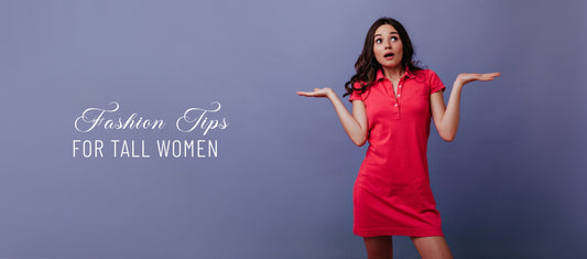 FASHION TIPS FOR TALL WOMEN
