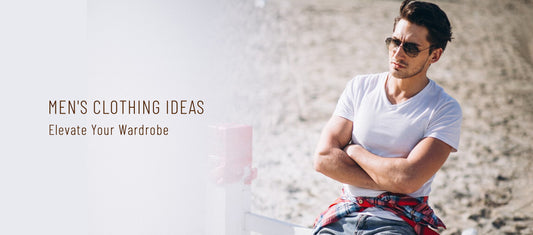 Men's Clothing Ideas: Elevate Your Wardrobe